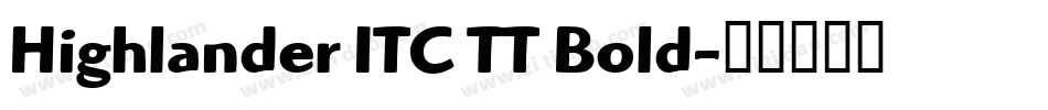 Highlander ITC TT Bold字体转换